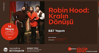 Çocuklara Özel Hafta Sonu Etkinliği: Robin Hood AKM'de Sahne Alacak