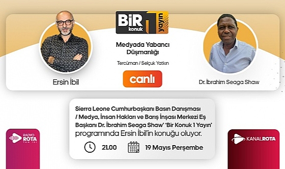Ersin İbil’in Konuğu Cumhurbaşkanı Basın Danışmanı Dr. İbrahim Seaga Shaw Oluyor
