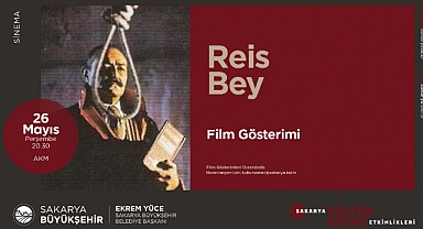 Kültür Etkinlikleri “Reis Bey” Filmiyle Devam Edecek