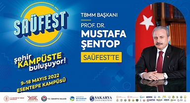 SAÜFEST'in Açılışını Meclis Başkanı Mustafa Şentop Yapacak