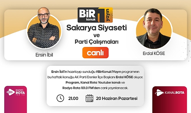 Ersin İbil'in Konuğu AK Parti Erenler İlçe Başkanı Erdal Köse Oluyor