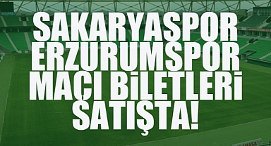 Sakaryaspor-Erzurumspor Maçı Biletleri Satışta