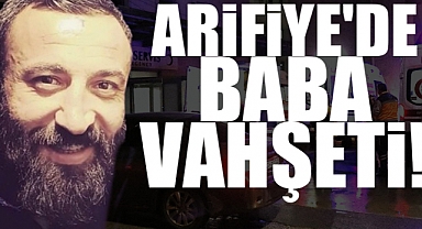 Arifiye'de Baba Vahşeti: Oğlunu Bıçaklayarak Öldürdü