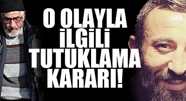 Baba ile Oğul Tartışması Cinayetle Bitmişti! O Olayla İlgili Tutuklama Kararı!