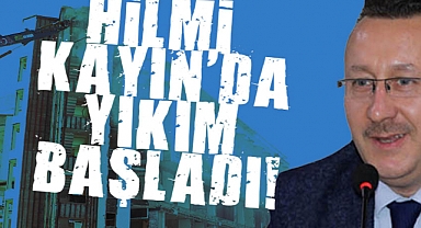 Hilmi Kayın İş Merkezi Yıkılıyor!