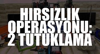 Hırsızlık Operasyonu: 2 Tutuklama