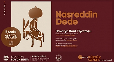 Kültür Etkinlikleri ‘Nasreddin Dede’ Oyunu İle Devam Edecek