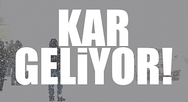 Meteoroloji'den Kar Uyarısı!