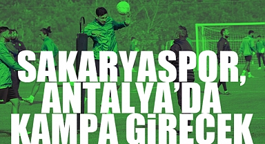Sakaryaspor, Antalya'da Kampa Girecek