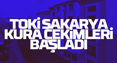 TOKİ Sakarya Kura Çekimleri Başladı