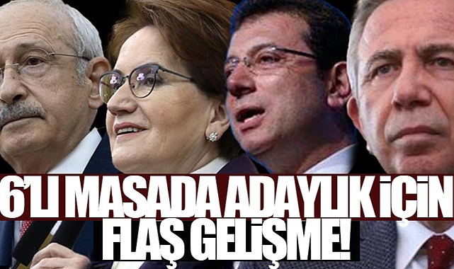 6'lı Masada Adaylık İçin Flaş Gelişme