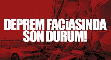 Deprem Faciasında Son Durum: Can Kaybı 43 Bin 556'ya Yükseldi