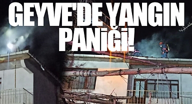 Geyve'de Yangın Paniği