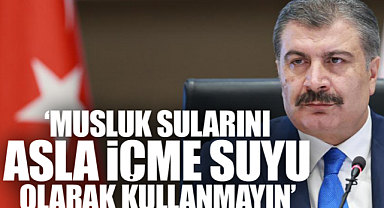 'Musluk Sularını Asla İçme Suyu Olarak Kullanmayalım'
