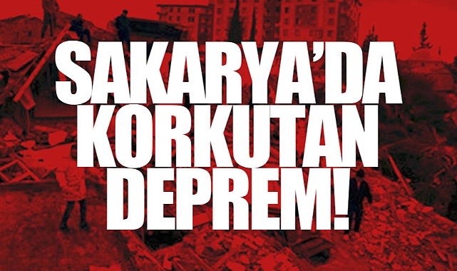 Sakarya'da Korkutan Deprem!