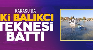 Karasu’da İki Balıkçı Teknesi Battı