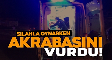 Silahla Oynarken Akrabasını Vurdu: 1 yaralı