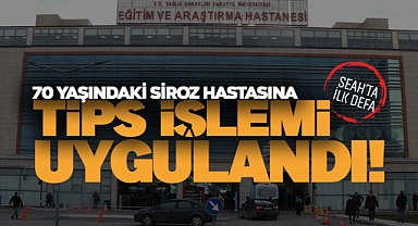 70 Yaşındaki Siroz Hastasına TİPS işlemi uygulandı