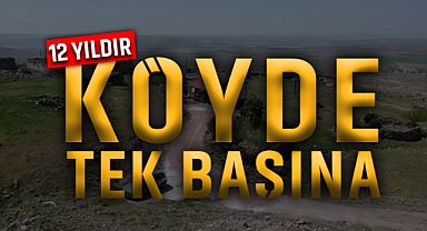 12 Yıldır Köyde Tek Başına