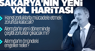 Sakarya'nın Yeni Yol Haritası: Alemdar'ın Önündeki Engeller Neler?
