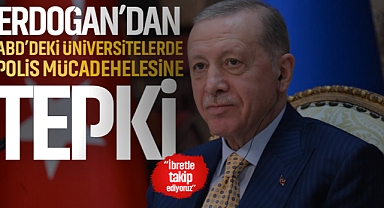 Erdoğan'dan ABD'deki Üniversitelerde Polis Müdahalesine Tepki