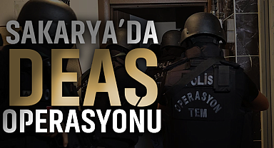 Sakarya'da DEAŞ Operasyonu