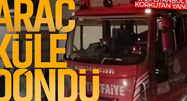Vadi İstanbul'da Alevler Yükseldi, Araç Küle Döndü