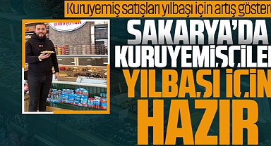 Sakarya'da Kuruyemişçiler Yılbaşı İçin Hazır