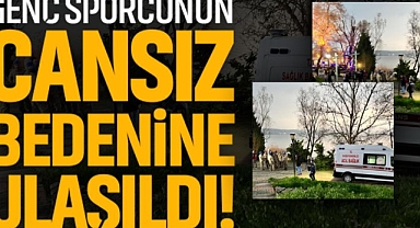 Genç Sporcunun Cansız Bedenine Ulaşıldı!