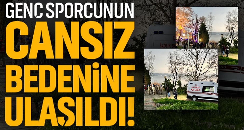 Genç Sporcunun Cansız Bedenine Ulaşıldı!