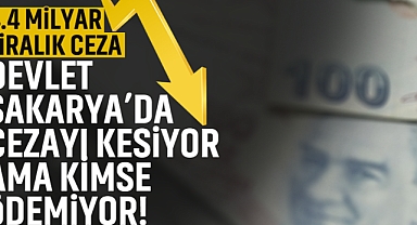 Sakarya’da Cezalar Yağdı, Ama Ödeme Yok!