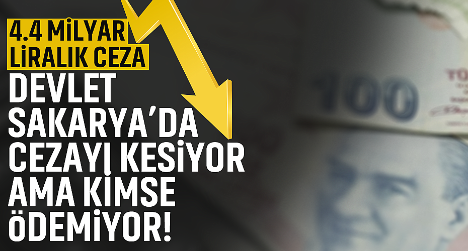 Sakarya’da Cezalar Yağdı, Ama Ödeme Yok!