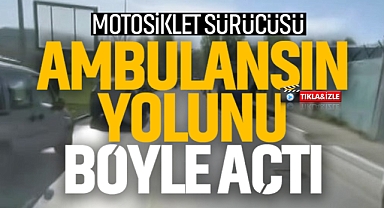 Motosiklet Sürücüsü Ambulansın Yolunu Böyle Açtı