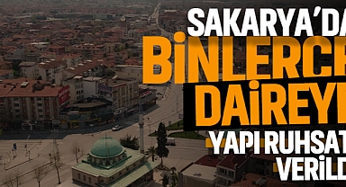 Sakarya’da 2025'in İlk Çeyreğinde Binlerce Daireye Yapı Ruhsatı Verildi!