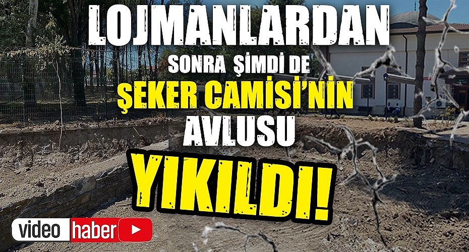 Lojmanlardan Sonra Şimdi De Şeker Camisi’nin Avlusu Yıkıldı!
