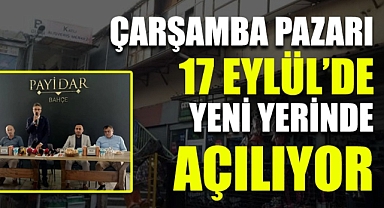 Çarşamba Pazarı 17 Eylül’de Yeni Yerinde Açılıyor!