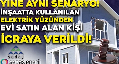 İnşaatta Kullanılan Elektrik Yüzünden Evi Satın Alan Kişi İcraya Verildi!