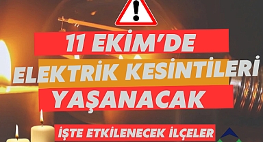 11 Ekim’de Elektrik Kesintileri Yaşanacak! İşte Etkilenecek İlçeler