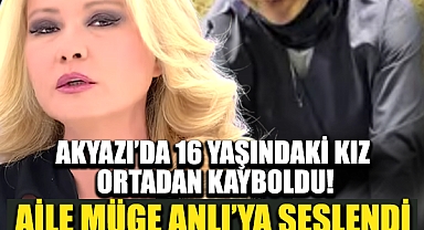 16 Yaşındaki Kız Ortadan Kayboldu! Aile Müge Anlı'ya Seslendi