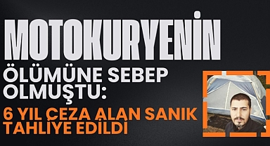 Motokuryenin Ölümüne Sebep Olmuştu: 6 Yıl Ceza Alan Sanık Tahliye Edildi