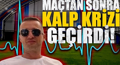 Maçtan Sonra Kalp Krizi Geçirdi!