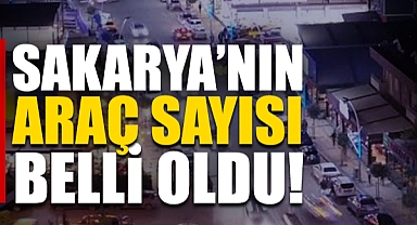 Sakarya’nın Araç Sayısı Belli Oldu: 427 Bin 369