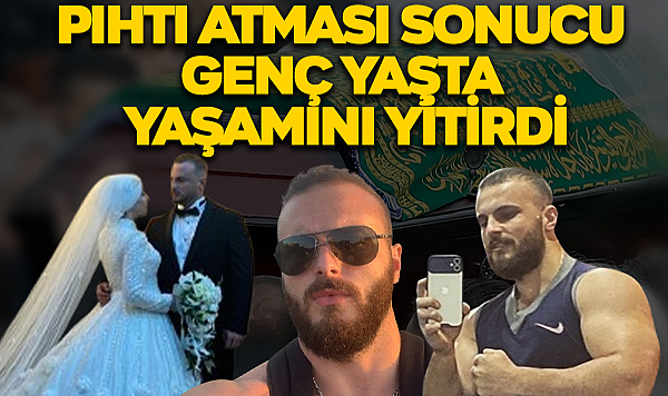 Pıhtı Atması Sonucu Genç Yaşta Yaşamını Yitirdi