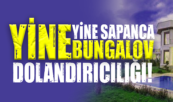 Sapanca’da Bungalov Dolandırıcılığı: İşletmeci 1 Ayda 130 Bin TL Kaybetti