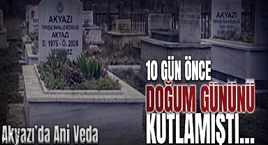 10 Gün Önce Doğum Gününü Kutlamıştı…
