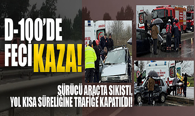 D-100’de Feci Kaza!