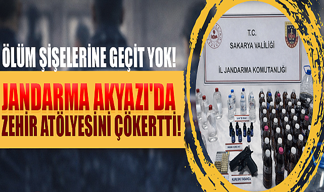 Jandarma Akyazı'da Zehir Atölyesini Çökertti!
