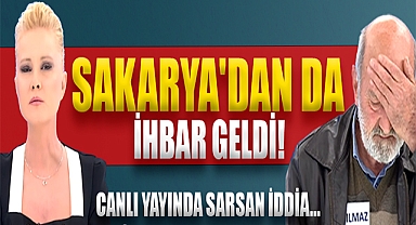 Sakarya’dan da İhbar Geldi!