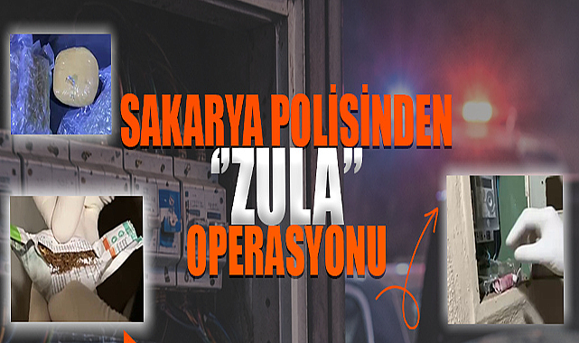 Sakarya Polisinden Zula Operasyonu!