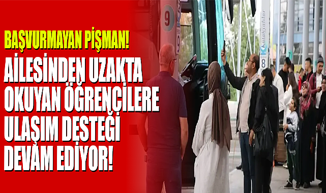 Ailesinden Uzakta Okuyan Öğrencilere Ulaşım Desteği